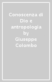 Conoscenza di Dio e antropologia