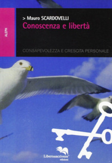 Conoscenza e libertà - Mauro Scardovelli