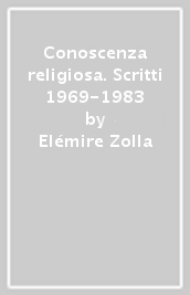 Conoscenza religiosa. Scritti 1969-1983