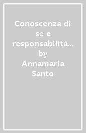 Conoscenza di se e responsabilità collettiva. Riflessioni altroverso il pensiero di Maria Montessori