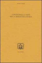 Conoscenza e virtù nella dialettica stoica