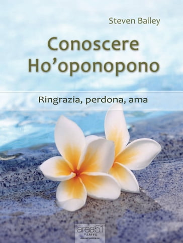 Conoscere Ho'oponopono - Steven Bailey