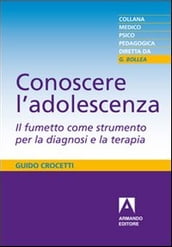 Conoscere l adolescenza. Il fumetto come strumento per la diagnosi e la terapia