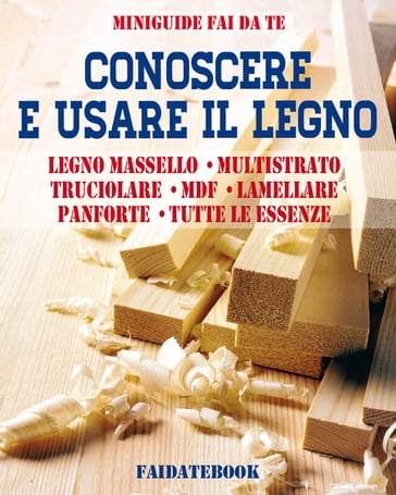 Conoscere e usare il legno - Valerio Poggi