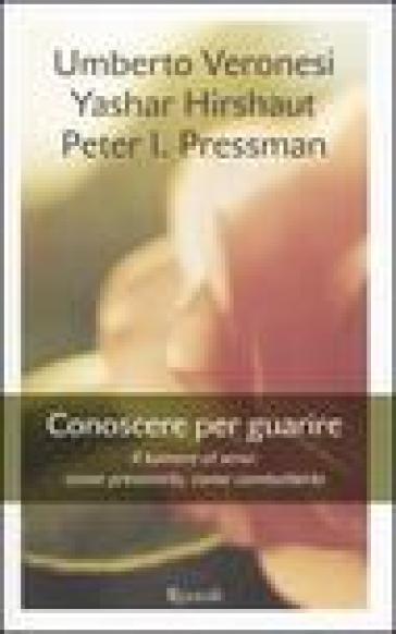 Conoscere per guarire. Il tumore al seno: come prevenirlo, come combatterlo - Umberto Veronesi - Yashar Hirshaut - Peter I. Pressman