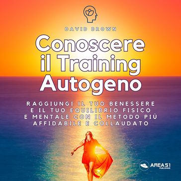 Conoscere il Training Autogeno - David Brown - Francesca Di Modugno