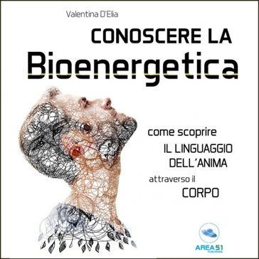 Conoscere la Bioenergetica - Valentina DElia