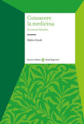 Conoscere la medicina. Strumenti filosofici