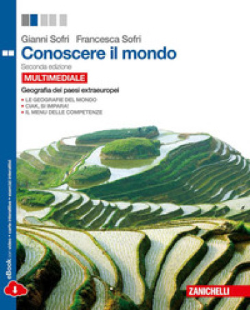 Conoscere il mondo. I continenti extraeuropei. Per le Scuole superiori. Con e-book. Con espansione online - Gianni Sofri - Francesca Sofri