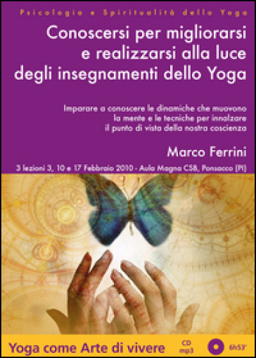 Conoscersi e migliorarsi con la psicologia dello yoga. Audiolibro. CD Audio formato MP3 - Marco Ferrini