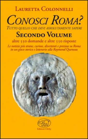 Conosci Roma? Tutto ciò che devi assolutamente sapere. 2. - Lauretta Colonnelli