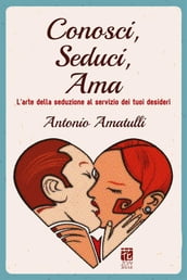 Conosci, Seduci, Ama - L