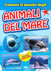 Conosci il mondo degli animali del mare. Con tanti sticker