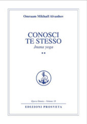 Conosci te stesso. Jnana yoga. Vol. 2