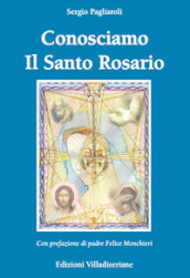 Conosciamo il Santo Rosario