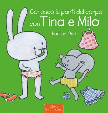 Conosco le parti del corpo con Tina e Milo - Pauline Oud