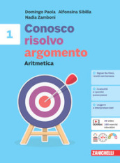 Conosco, risolvo, argomento. Aritmetica 1 + Tavole numeriche + Geometria 1. Per la Scuola media. Con e-book