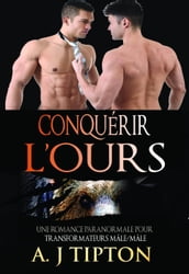 Conquérir l ours: Une romance paranormale pour transformateurs Mâle/Mâle