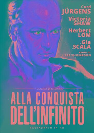 Alla Conquista Dell'Infinito (Versione Integrale+Versione Cinematografica Italiana) (Restaurato In Hd) - J. Lee Thompson