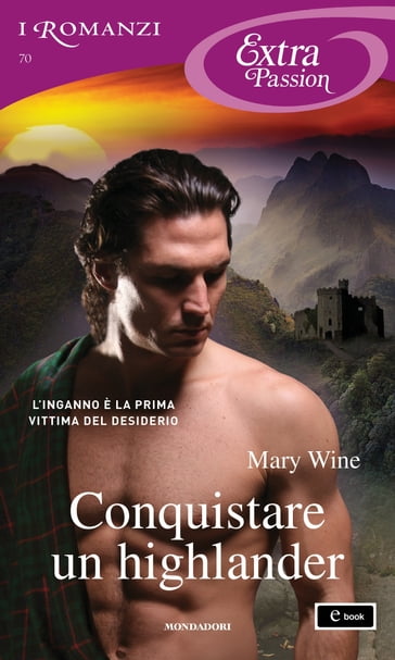 Conquistare un highlander (I Romanzi Extra Passion) - Mary Wine