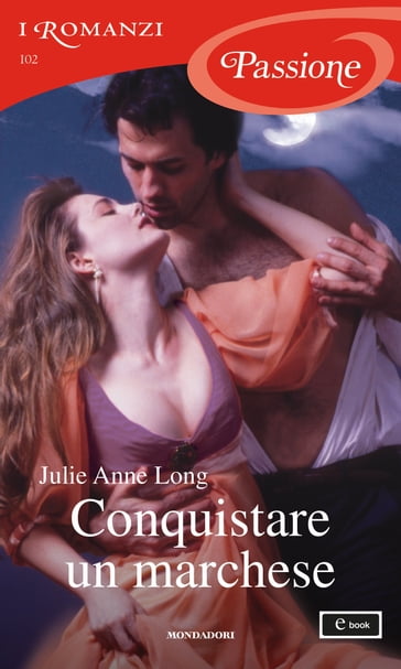 Conquistare un marchese (I Romanzi Passione) - Julie Anne Long