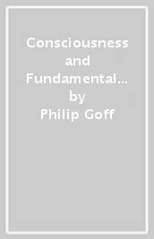 Consciousness and Fundamental Reality