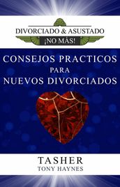 Consejos Prácticos Para Nuevos Divorciados