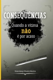 Consequências: Quando A Vítima Não É Por Acaso