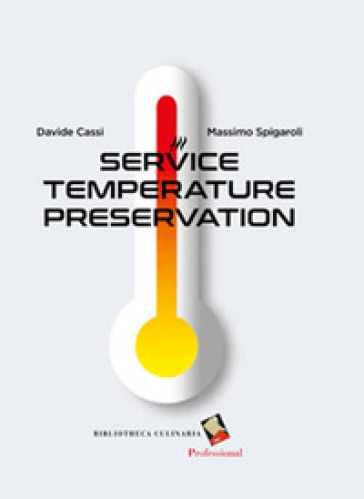 Conservazione a temperatura di servizio. Ediz. illustrata - Davide Cassi - Massimo Spigaroli