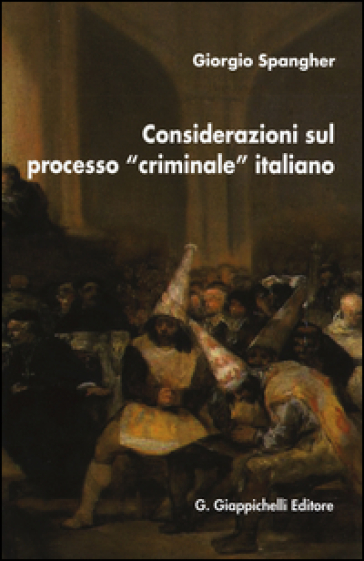 Considerazioni sul processo «criminale» italiano - Giorgio Spangher
