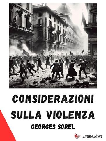 Considerazioni sulla violenza - Georges Sorel