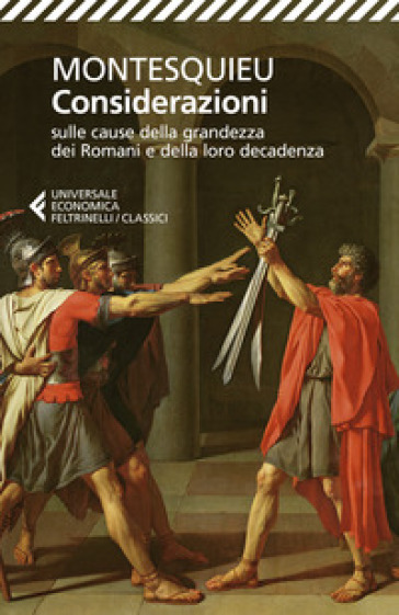 Considerazioni sulle cause della grandezza dei Romani e della loro decadenza-Dialogo tra Silla ed Eucrate - Charles L. de Montesquieu