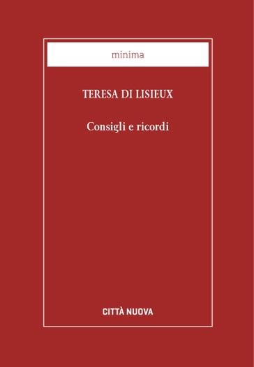 Consigli e ricordi - Teresa Di Lisieux (santa)