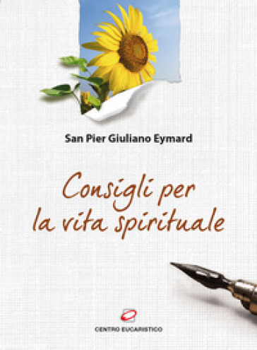 Consigli per la vita spirituale - Pier Giuliano Eymard