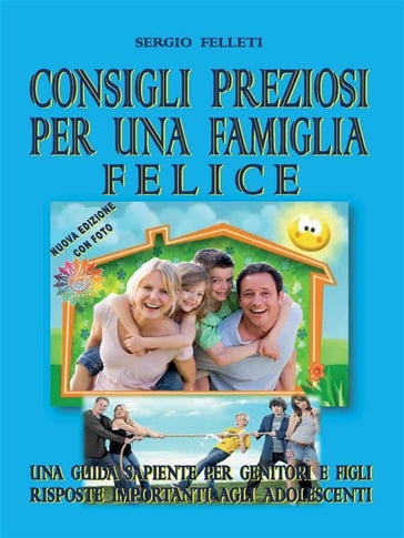 Consigli preziosi per una famiglia felice - Sergio Felleti