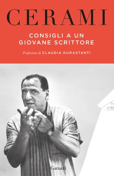 Consigli a un giovane scrittore - Vincenzo Cerami - Claudia Durastanti