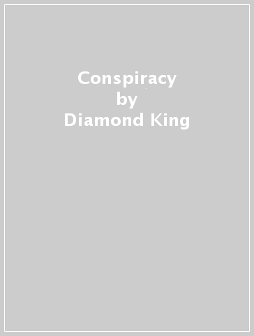 Conspiracy - Diamond King