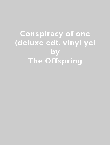 Conspiracy of one (deluxe edt. vinyl yel - The Offspring