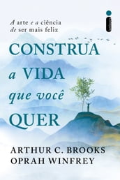 Construa a vida que você quer