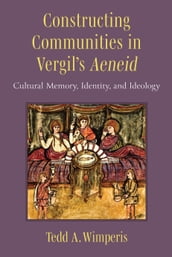 Constructing Communities in Vergil s Aeneid