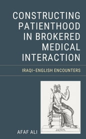 Constructing Patienthood in Brokered Medical Interaction