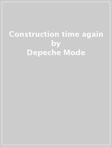 Construction time again - Depeche Mode