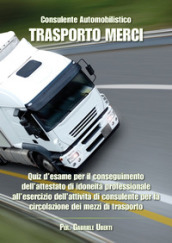 Consulente automobilistico. Trasporto merci. Quiz d esame