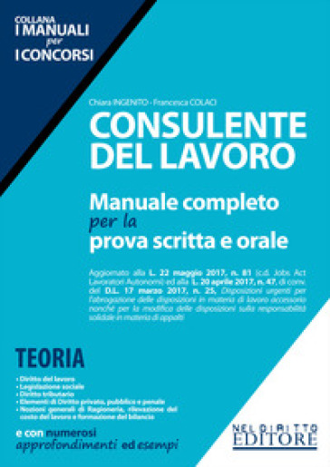 Consulente del lavoro. Manuale completo per la prova scritta e orale - Chiara Ingenito - Francesca Colaci