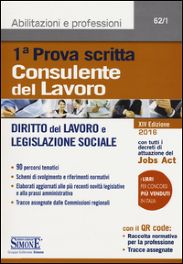 Consulente del lavoro. Prima prova scritta. Diritto del lavoro e legislazione sociale