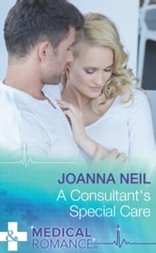 A Consultant s Special Care (Mills & Boon Medical)