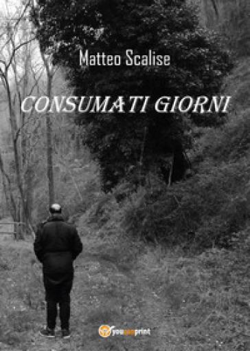 Consumati giorni - Matteo Scalise