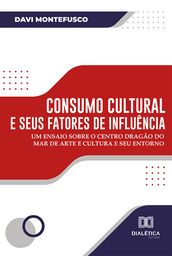 Consumo cultural e seus fatores de influência