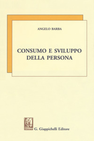 Consumo e sviluppo della persona - Angelo Barba