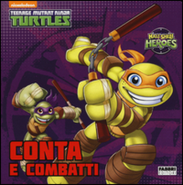 Conta e combatti. Half shell heroes. Teenage mutant ninja turtles